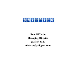 Tom DiCerbo Managing Director 212-594-9500 [email_address] 