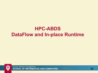 HPC-ABDS
DataFlow and In-place Runtime
578/28/2016
 