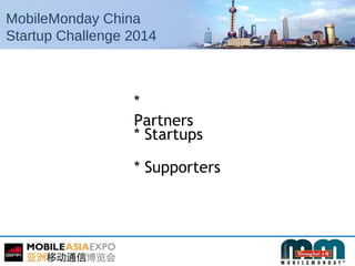 MobileMonday China
Startup Challenge 2014
*
Partners
* Startups
* Supporters
 