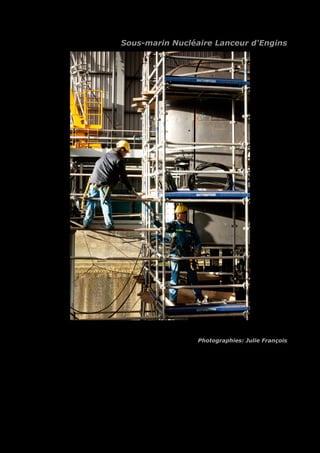 Sous-marin Nucléaire Lanceur d'Engins 
07BST83NJ009_JULIE_BARTHELEMY.jpg 
Photographies: Julie François 
 