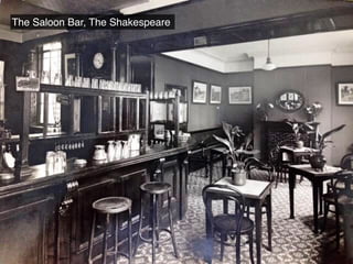 The Saloon Bar, The Shakespeare
 