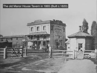 The old Manor House Tavern in 1865 (Built c.1820)
 