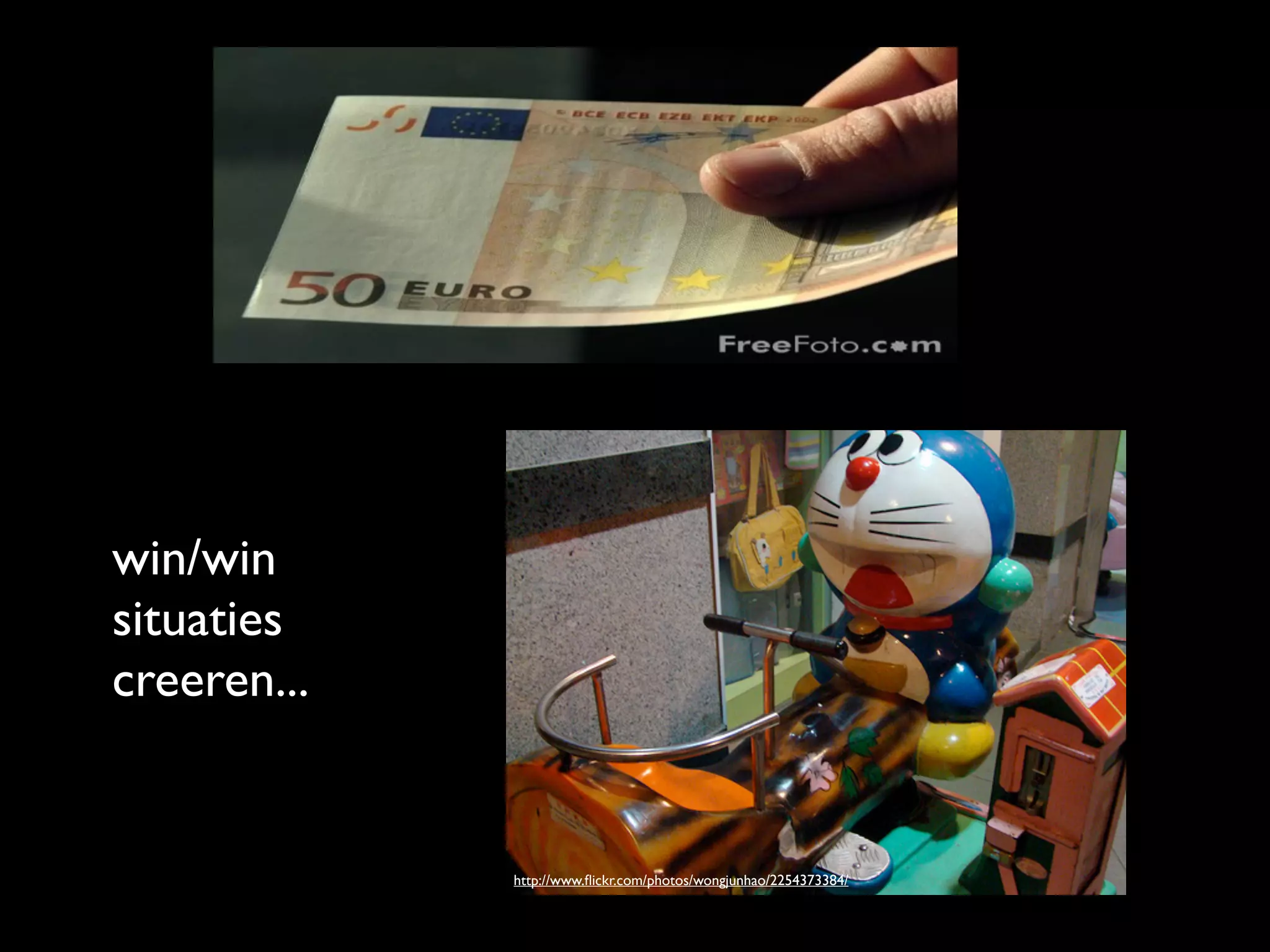 win/win
situaties
creeren...


             http://www.ﬂickr.com/photos/wongjunhao/2254373384/
 