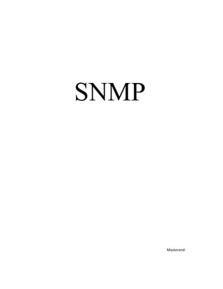 SNMP
Masterand:
 