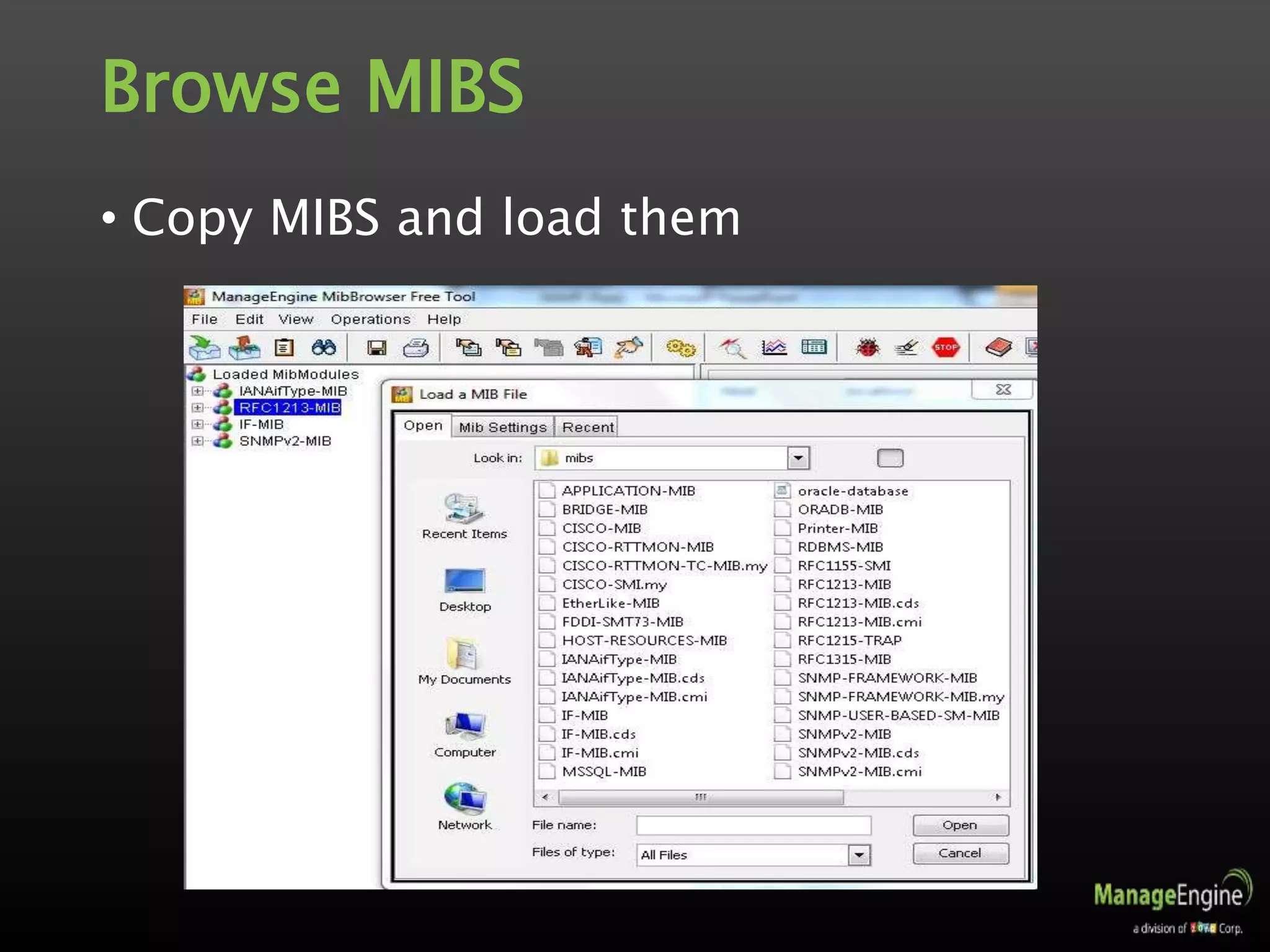 Browse MIBS
• Copy MIBS and load them
 