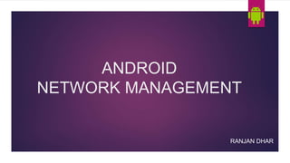 Android Network Management | PPTX