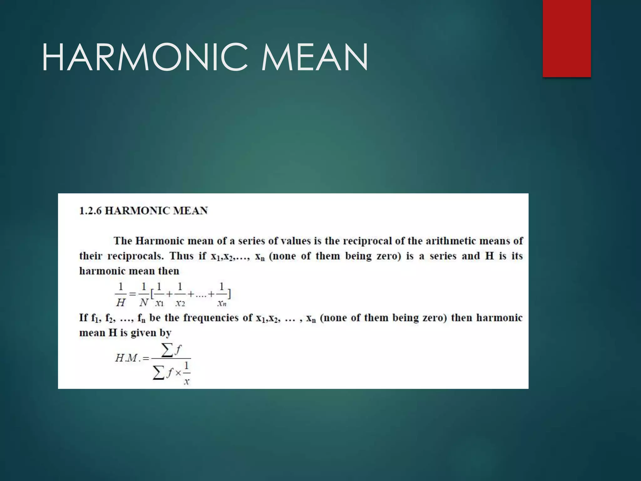 HARMONIC MEAN
 