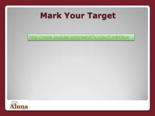 Mark Your Target<br />http://www.youtube.com/watch?v=UauYLmBXNuw<br />