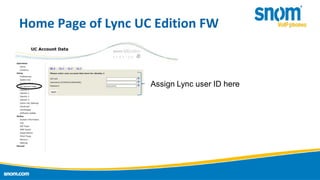 Home Page of Lync UC Edition FW

Assign Lync user ID here

 