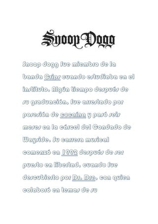 Snoop dogg fue miembro de la banda