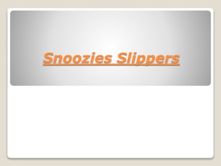Snoozies Slippers
 