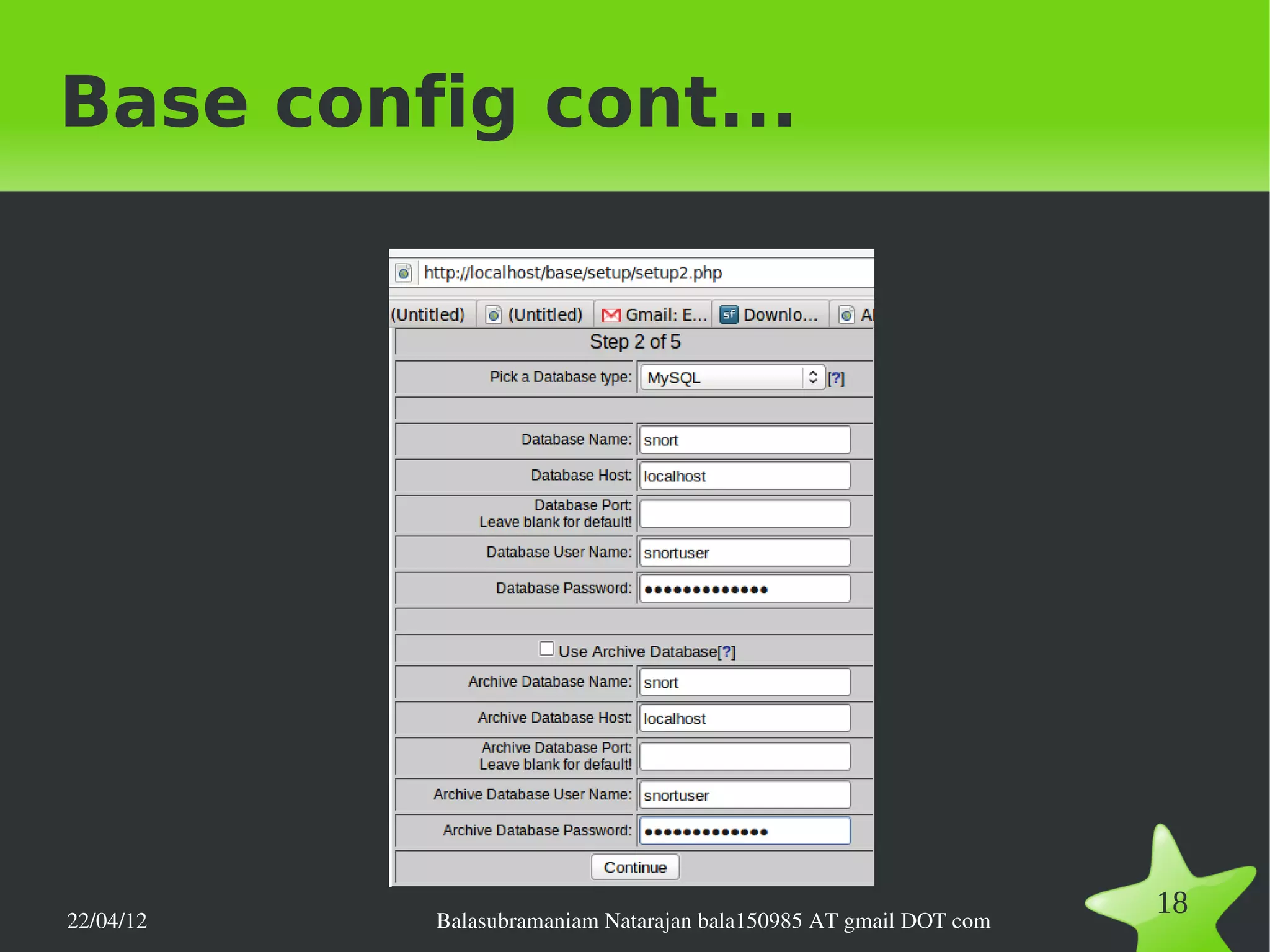 Base config cont...




22/04/12   Balasubramaniam Natarajan bala150985 AT gmail DOT com
                                                                   18
 