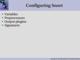 Configuring Snort Variables Preprocessors Output plugins Signatures 