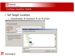 Social Collaboration 39: "Vernetzte Informationswelt“
www.dnug.de
Configure Expeditor Toolkit
• Set Target Location
– <ClientInstall>  framework  rcp  eclipse
 