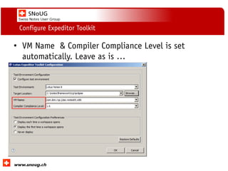 Social Collaboration 39: "Vernetzte Informationswelt“
www.dnug.de
Configure Expeditor Toolkit
• VM Name & Compiler Compliance Level is set
automatically. Leave as is …
 