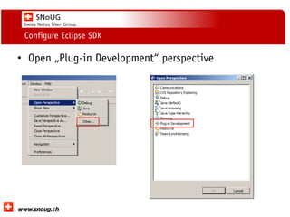 Social Collaboration 39: "Vernetzte Informationswelt“
www.dnug.de
Configure Eclipse SDK
• Open „Plug-in Development“ perspective
 