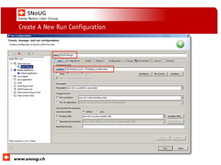 Social Collaboration 39: "Vernetzte Informationswelt“
www.dnug.de
Create A New Run Configuration
 