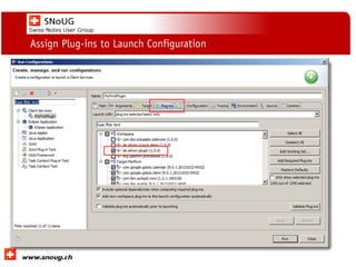 Social Collaboration 39: "Vernetzte Informationswelt“
www.dnug.de
Assign Plug-ins to Launch Configuration
 
