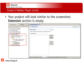 Social Collaboration 39: "Vernetzte Informationswelt“
www.dnug.de
Create A Sidebar Plugin (cont)
• Your project will look similar to the screenshot;
Extension section is empty
 