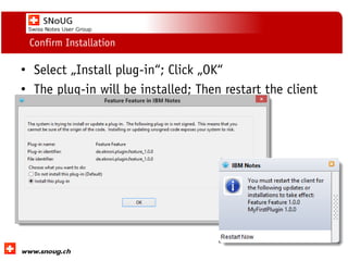Social Collaboration 39: "Vernetzte Informationswelt“
www.dnug.de
Confirm Installation
• Select „Install plug-in“; Click „OK“
• The plug-in will be installed; Then restart the client
 