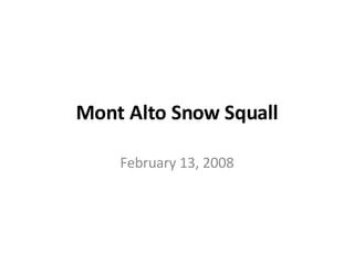 Mont Alto Snow Squall February 13, 2008 