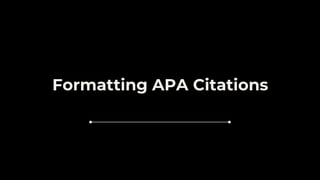 Formatting APA Citations
 