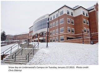 Snow day on Lindenwood’s Campus on Tuesday, January 22 2013. Photo credit
Chris Odeniyi
 