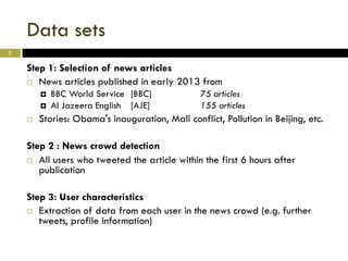 Data sets
Step 1: Selection of news articles
¨  News articles published in early 2013 from
¤  BBC World Service [BBC] 75...