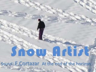Sound:

E.Cortazar At the end of the horizon

 