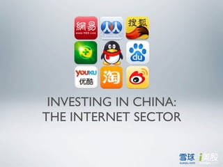 INVESTING IN CHINA:
THE INTERNET SECTOR
 