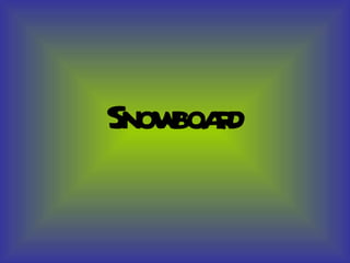 Snowboard 