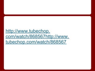 http://www.tubechop.
com/watch/868567http://www.
tubechop.com/watch/868567
 