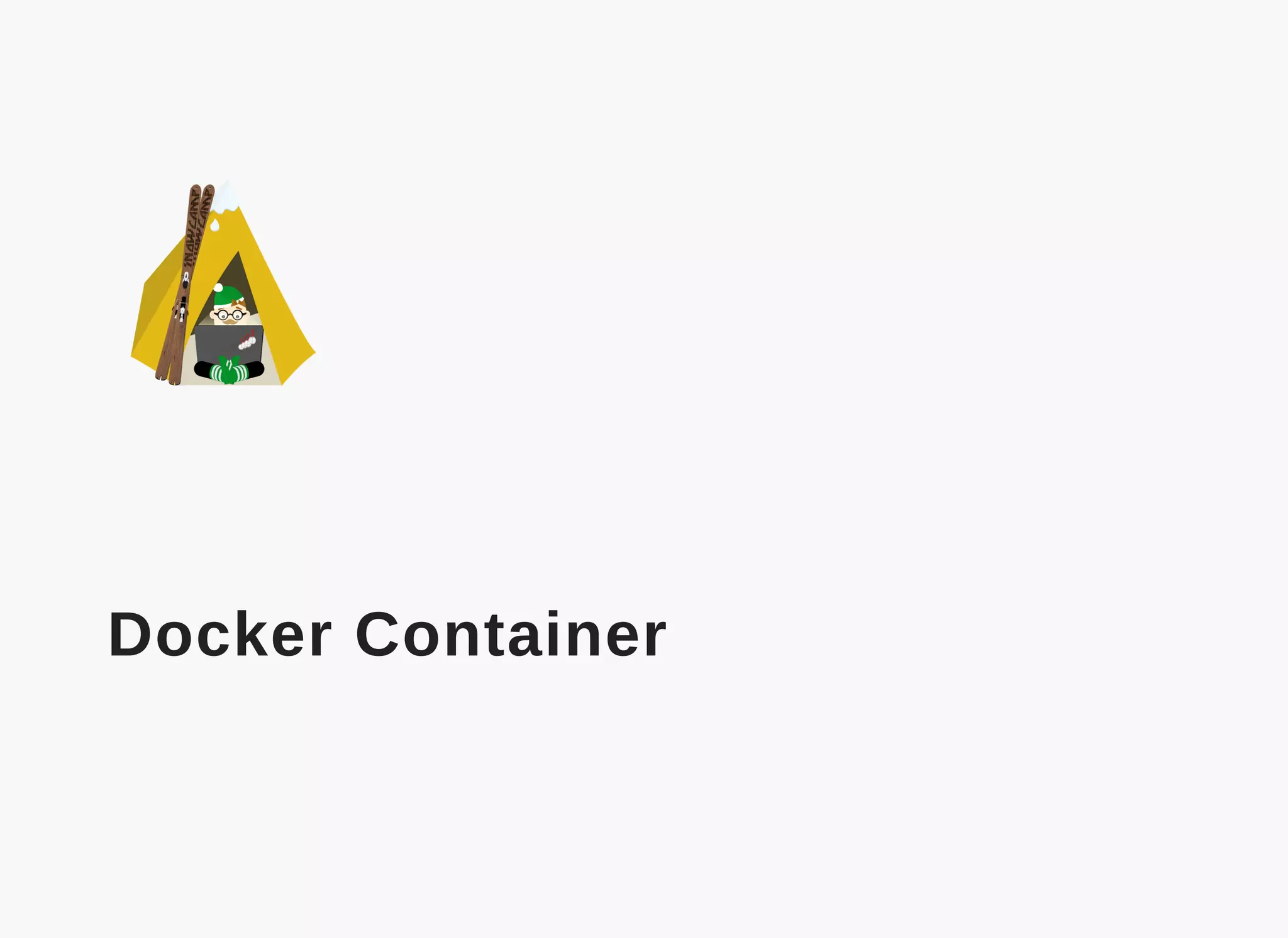  
Docker Container
 