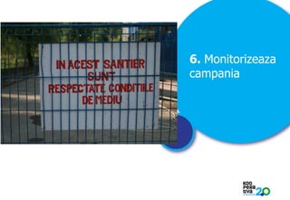 6. Monitorizeaza
campania

KONSTRUIM

 