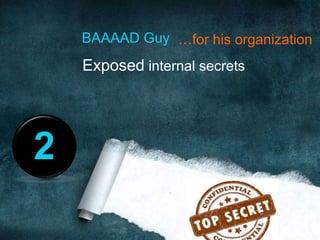 Exposed internal secrets
BAAAAD Guy …for his organization
2
 