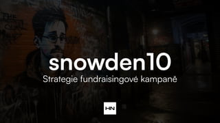 HN
Strategie fundraisingové kampaně
snowden10
 