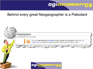 Behind every great Neogeographer is a Paleotard 