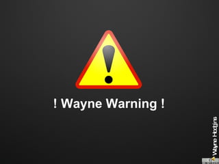 ! Wayne Warning ! 