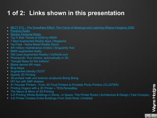 1 of 2: Links shown in this presentation <ul><li>BECT ETL - The Snowflake Effect: The Future of Mashups and Learning (Wayn...
