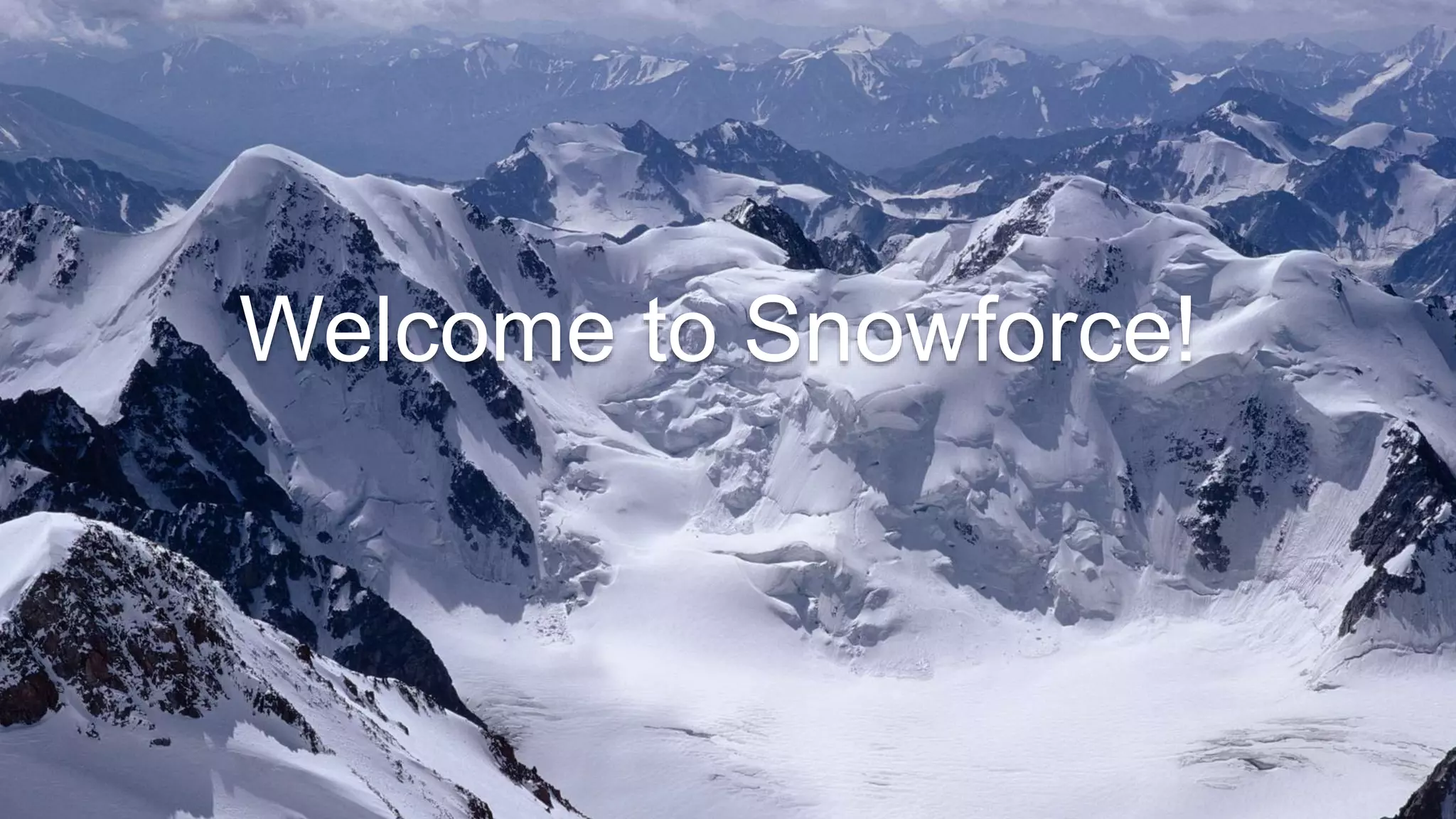 Welcome to Snowforce!
 