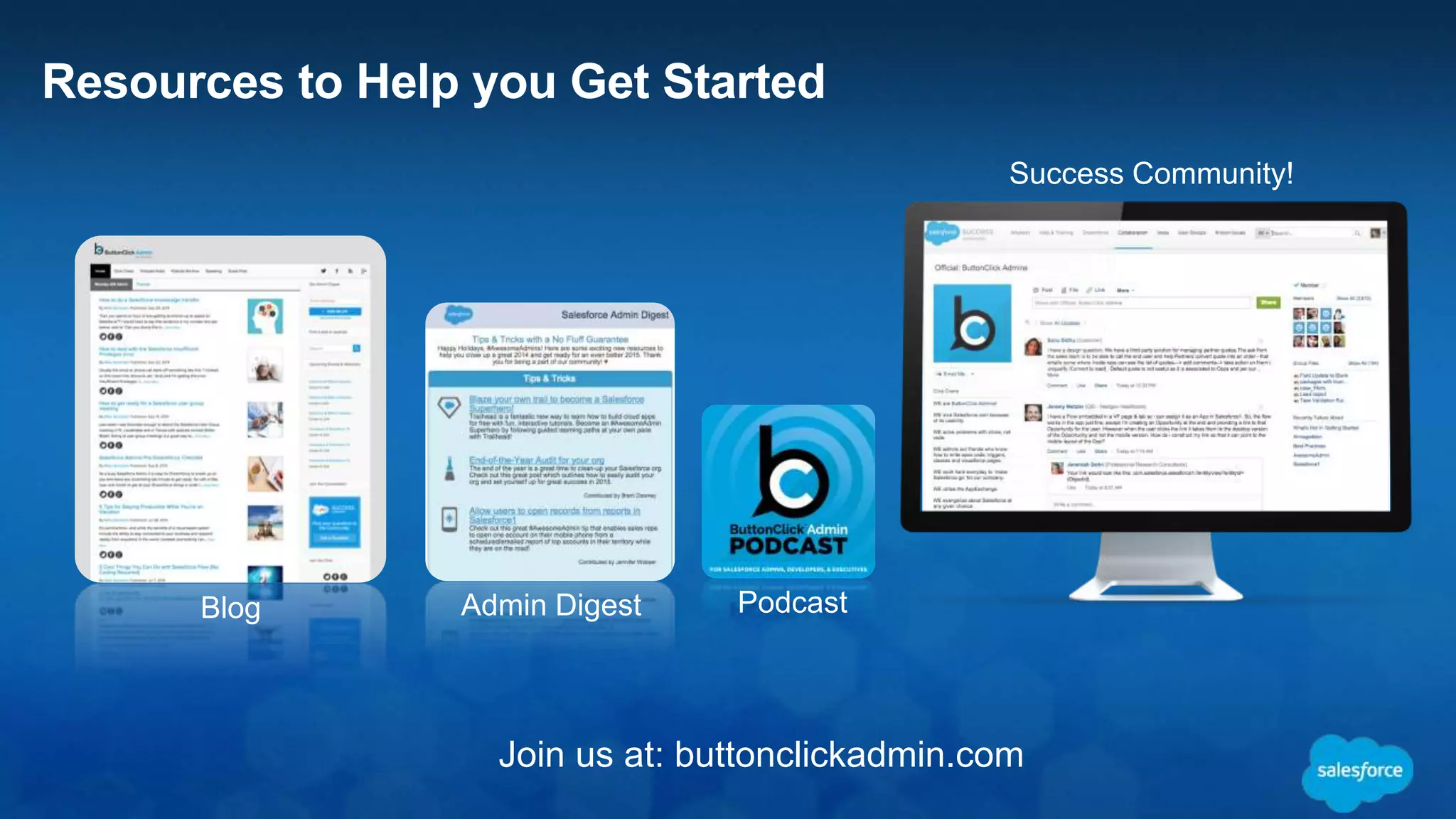 Podcast
Resources to Help you Get Started
Admin DigestBlog
Join us at: buttonclickadmin.com
Success Community!
 
