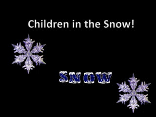 Children in the Snow! 