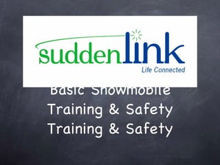 Basic Snowmobile Training & Safety Training & Safety 