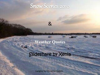 &
Weather Quotes
Slideshare by Xenia
Langley by Christine Galpin
 
