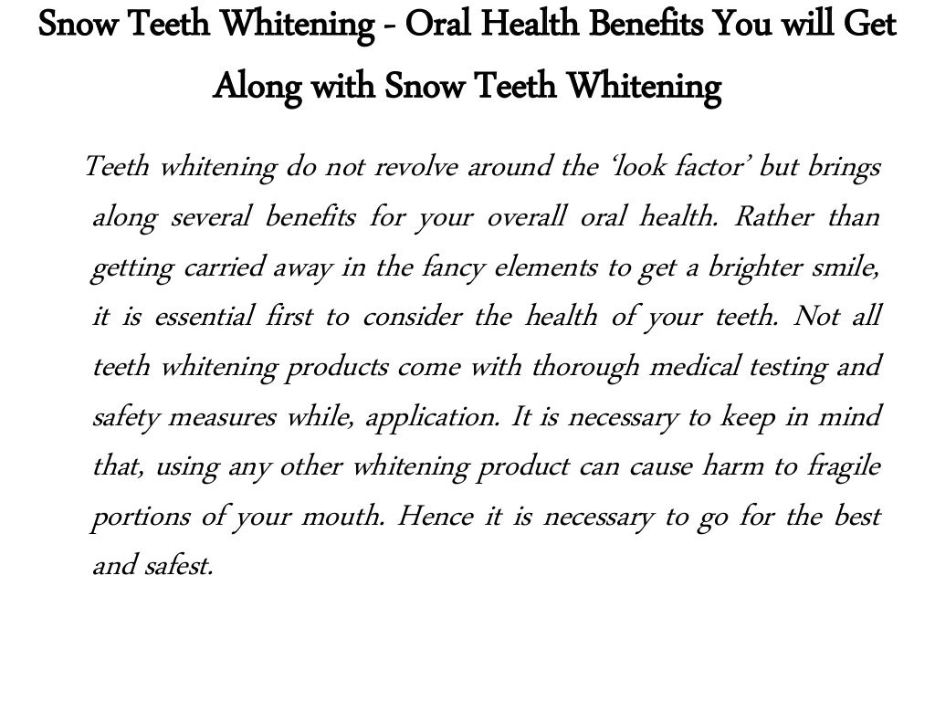 Snow Teeth Whitening Oral Health Benefits You will Get Along with