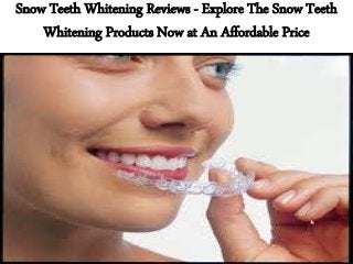 Snow Teeth Whitening Reviews - Explore The Snow Teeth
Whitening Products Now at An Affordable Price
 