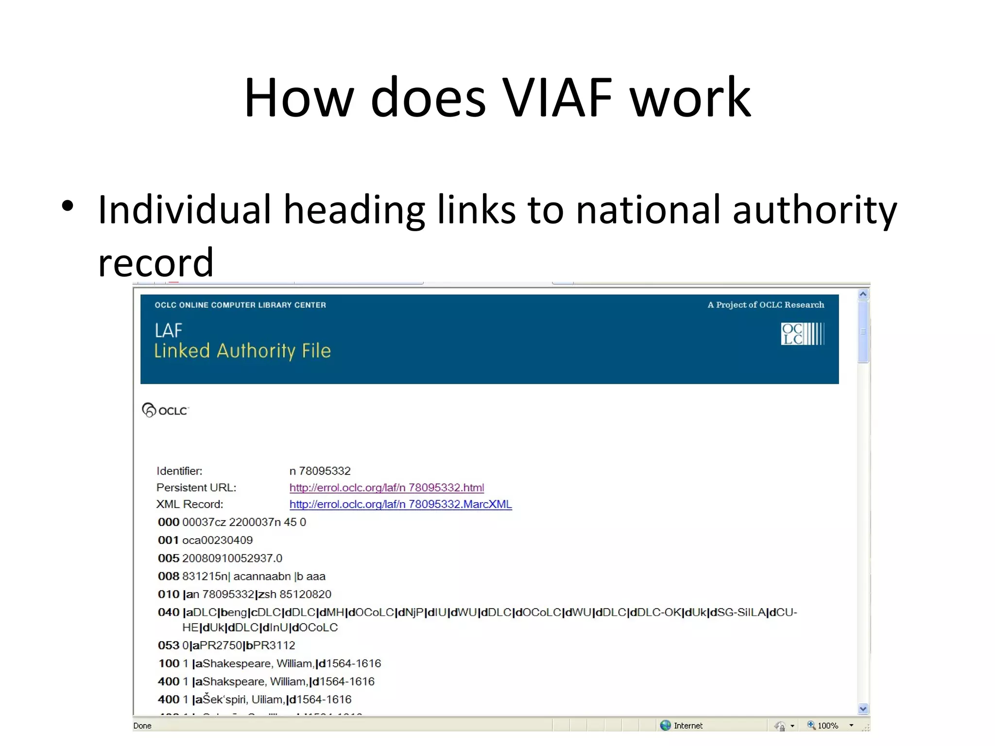 How does VIAF work
• Individual heading links to national authority
record
 