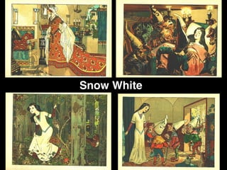 Snow White
 