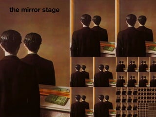 the mirror stage
 