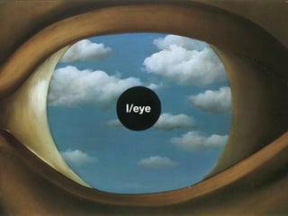 I/eye
 